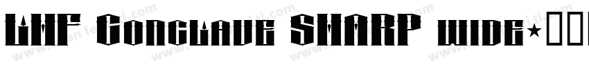 LHF Conclave SHARP wide字体转换